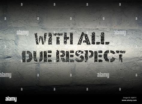 All Due Respect .